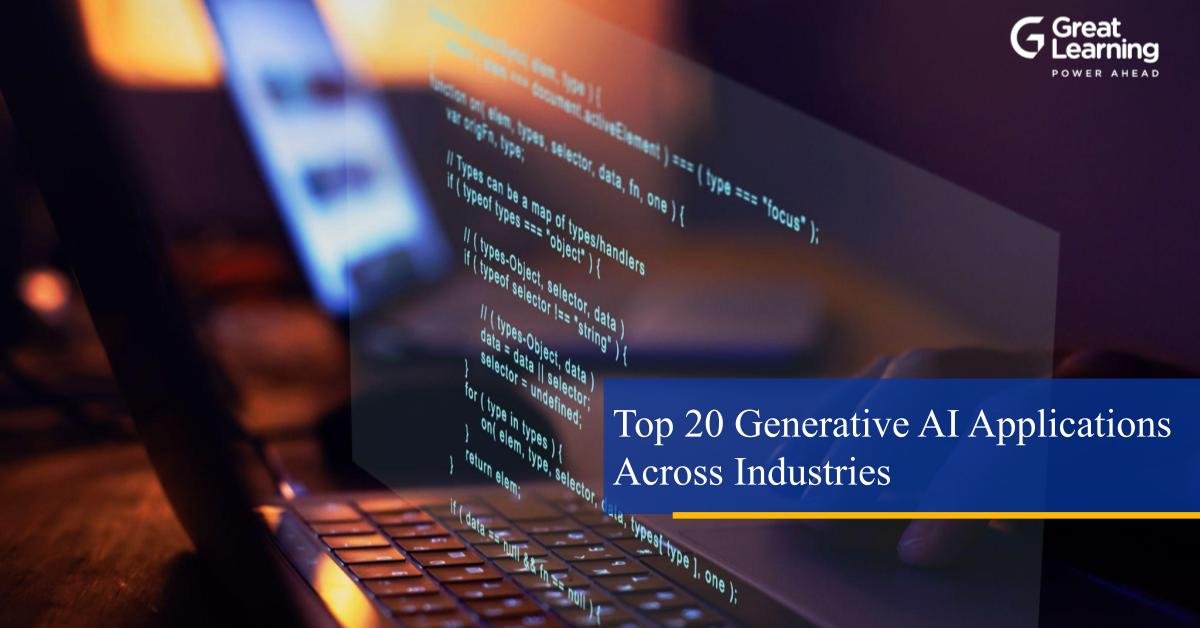Top Applications of Generative AI Across Industries in 2024- Great Learning